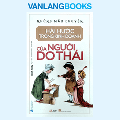 Những mẩu chuyện hài hước trong kinh doanh của người Do Thái - Vanlangbooks