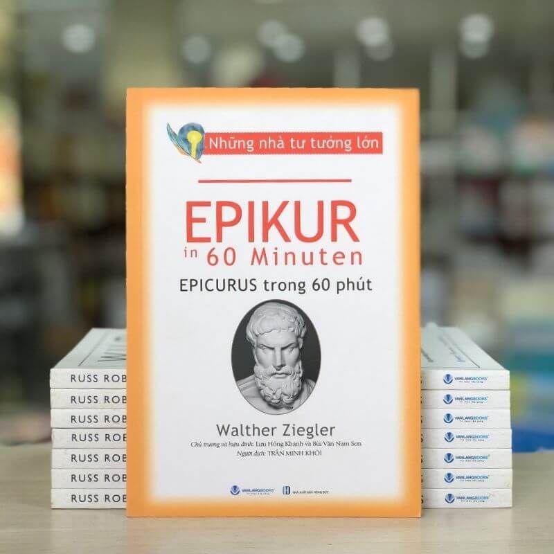 Những Nhà Tư Tưởng Lớn - Epikur Trong 60 Phút - Vanlangbooks