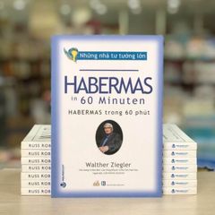 Những Nhà Tư Tưởng Lớn - Habermas Trong 60 Phút - Vanlangbooks