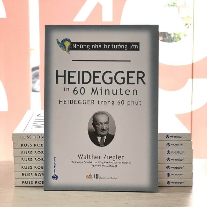 Những Nhà Tư Tưởng Lớn - Heidegger Trong 60 Phút - Vanlangbooks