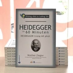 Những Nhà Tư Tưởng Lớn - Heidegger Trong 60 Phút - Vanlangbooks