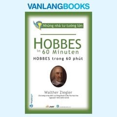 Những Nhà Tư Tưởng Lớn: Hobbes Trong 60 Phút - Vanlangbooks