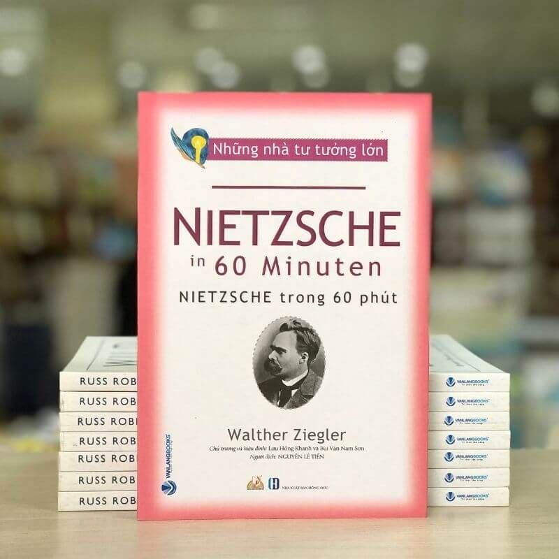 Những Nhà Tư Tưởng Lớn - Nietzsche Trong 60 Phút - Vanlangbooks