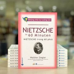 Những Nhà Tư Tưởng Lớn - Nietzsche Trong 60 Phút - Vanlangbooks