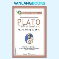 Những Nhà Tư Tưởng Lớn: Plato Trong 60 Phút - Vanlangbooks