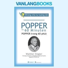 Những Nhà Tư Tưởng Lớn - Popper Trong 60 Phút - Vanlangbooks