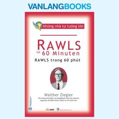 Những Nhà Tư Tưởng Lớn: Rawls Trong 60 Phút - Vanlangbooks