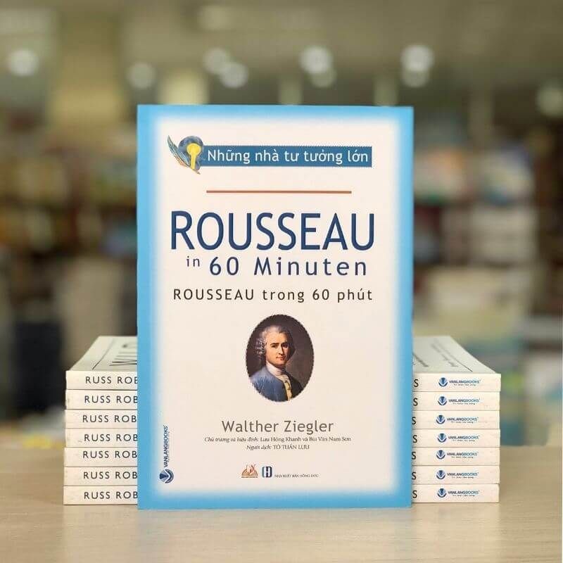 Những Nhà Tư Tưởng Lớn - Rousseau Trong 60 Phút - Vanlangbooks