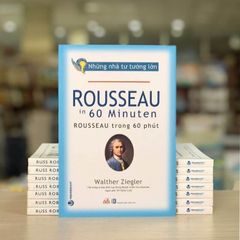 Những Nhà Tư Tưởng Lớn - Rousseau Trong 60 Phút - Vanlangbooks