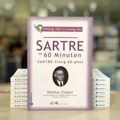 Những Nhà Tư Tưởng Lớn - Sartre Trong 60 Phút - Vanlangbooks