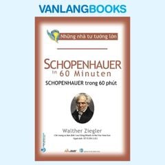 Những Nhà Tư Tưởng Lớn: Schopenhauer Trong 60 Phút - Vanlangbooks