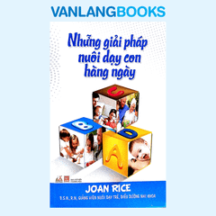 Những giải pháp nuôi dạy con hàng ngày - Vanlangbooks