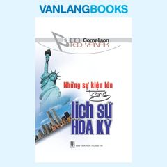 Những Sự Kiện Lớn Trong Lịch Sử Hoa Kỳ - Vanlangbooks