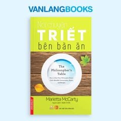 Nói Chuyện Triết Trên Bàn Ăn - Vanlangbooks