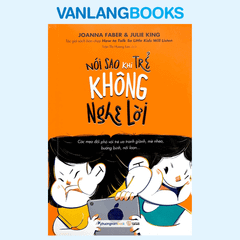 Nói Sao Khi Trẻ Không Nghe Lời