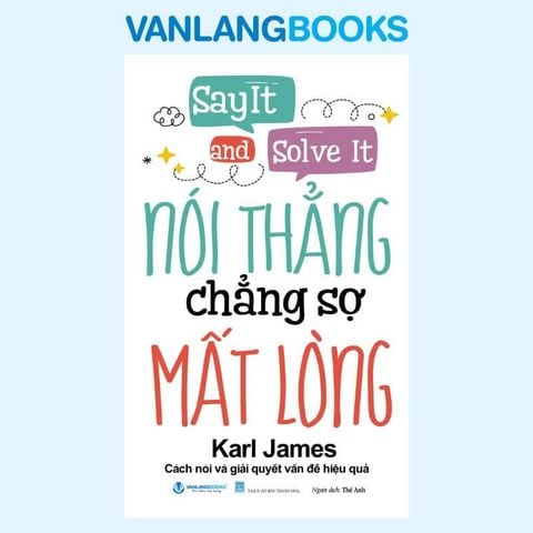 Nói Thẳng Chẳng Sợ Mất Lòng (Tái Bản 2026) -Vanlangbooks