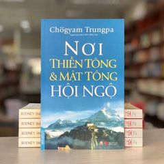 Nơi Thiền Tông & Mật Tông Hội Ngộ - Vanlangbooks