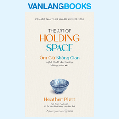 Ôm Giữ Không Gian - Nghệ Thuật Yêu Thương Không Phán Xét