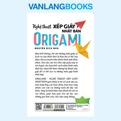 Origami - Nghệ Thuật Xếp Giấy Nhật Bản (Tái Bản 2023) -Vanlangbooks