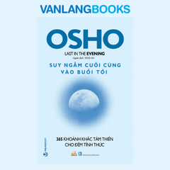 Osho - Suy Ngẫm Cuối Cùng Vào Buổi Tối - Vanlangbooks