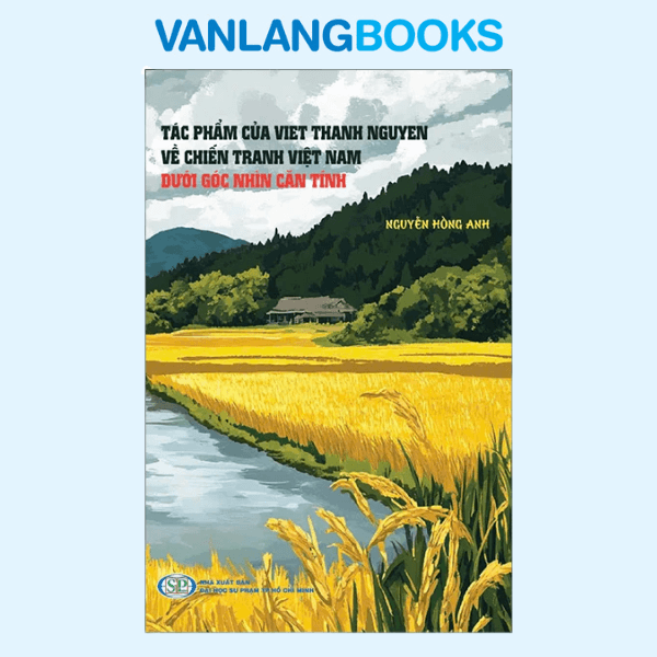 Tác Phẩm Của Viet Thanh Nguyen Về Chiến Tranh Việt Nam Dưới Góc Nhìn Căn Tính