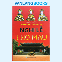 Phong Tục Dân Gian - Nghi Lễ Thờ Mẫu