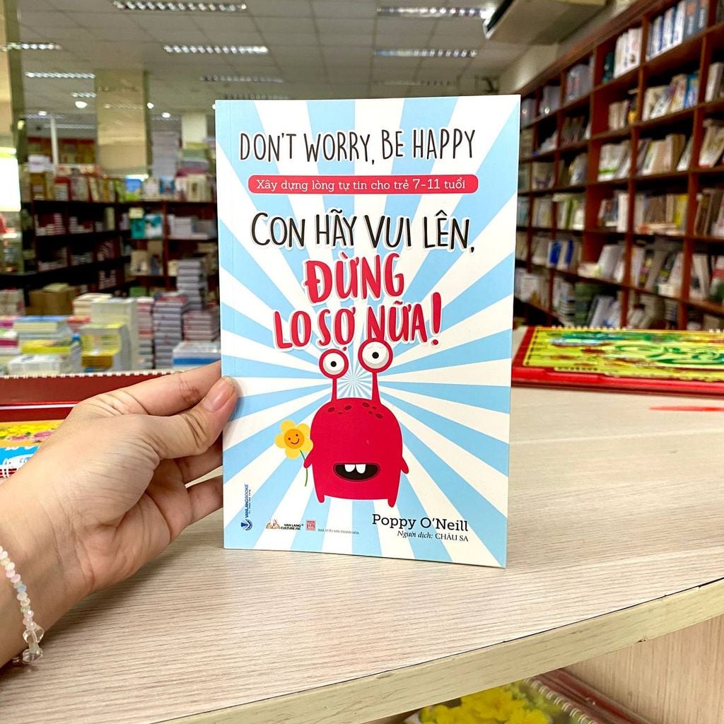 Xây Dựng Lòng Tự Tin Cho Trẻ 7-11 Tuổi: Con Hãy Vui Lên, Đừng Lo Sợ Nữa! - Vanlangbooks