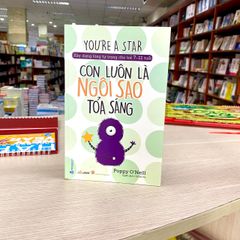Xây Dựng Lòng Tự Tin Cho Trẻ 7-11 Tuổi: Con Luôn Là Ngôi Sao Tỏa Sáng - Vanlangbooks