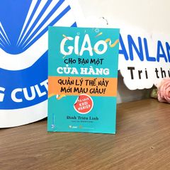 Giao Cho Bạn Một Cửa Hàng Quản Lý Thế Này Mới Mau Giàu - Vanlangbooks