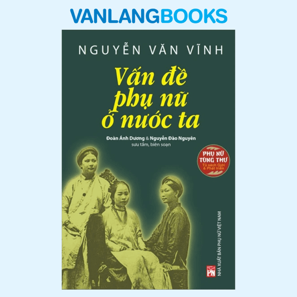 Phụ Nữ Tùng Thư - Tủ Sách Giới Và Phát Triển - Vấn Đề Phụ Nữ Ở Nước Ta