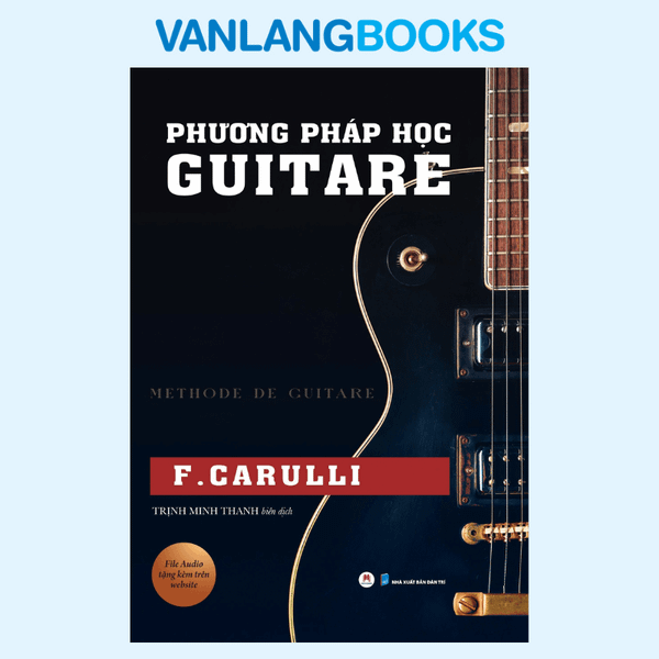Phương Pháp Học Guitare (Tái Bản 2024)