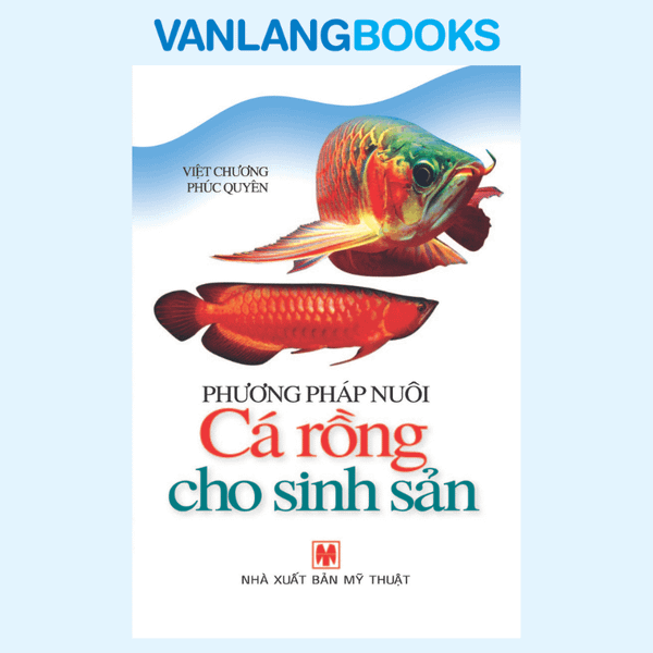 Phương Pháp Nuôi Cá Rồng Cho Sinh Sản - Vanlangbooks