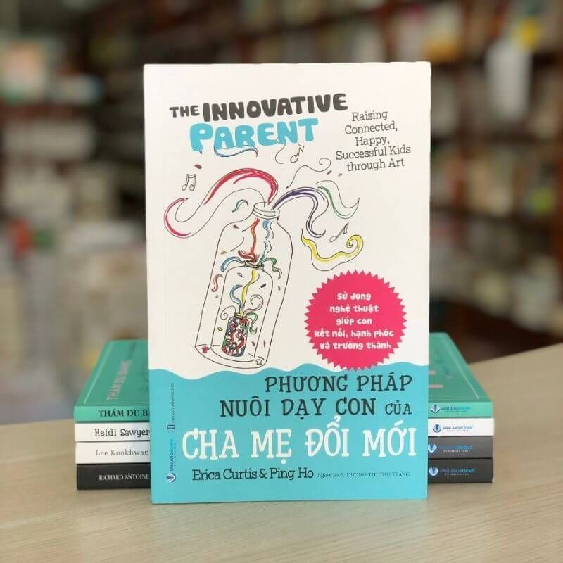 Phương Pháp Nuôi Dạy Con Của Cha Mẹ Đổi Mới - Vanlangbooks