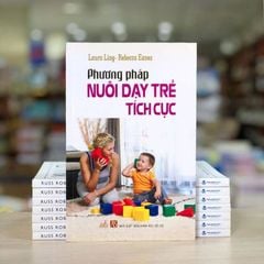 Phương Pháp Nuôi Dạy Trẻ Tích Cực - Vanlangbooks