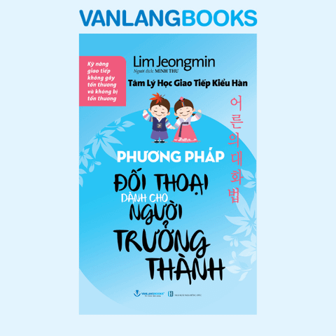 Phương Pháp Đối Thoại Dành Cho Người Trưởng Thành (Tái Bản 2025) - Vanlangbooks