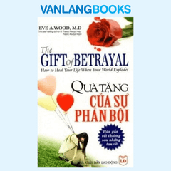Quà Tặng Của Sự Phản Bội - Vanlangbooks