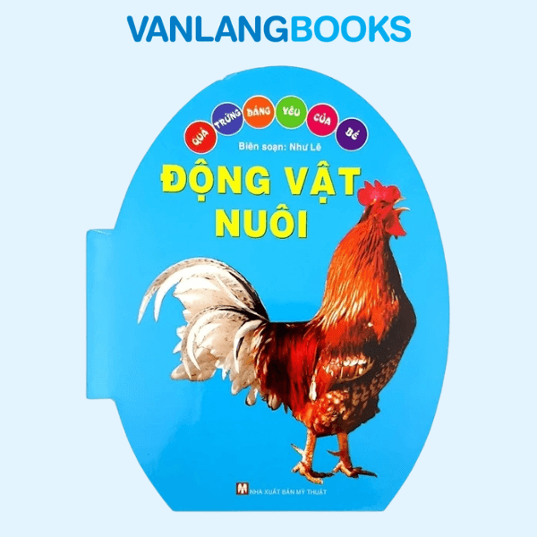 Quả Trứng Đáng Yêu Của Bé - Động Vật Nuôi - (Tái Bản 2024)