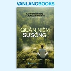 Quán Niệm Sự Sống - Ba Bước Tới Tỉnh Thức - Vanlangbooks