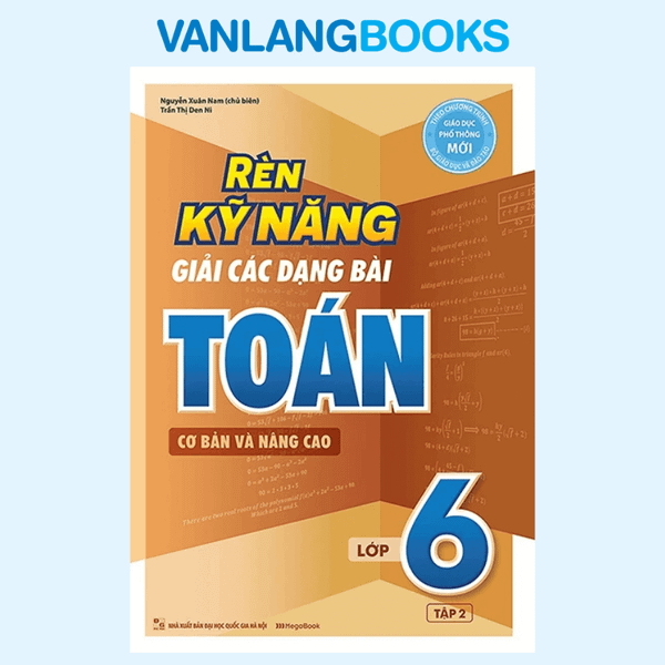 Rèn Kỹ Năng Giải Các Dạng Bài Toán (Cơ Bản Và Nâng Cao) Lớp 6 - Tập 2