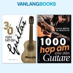Sách - 30 Ngày Biết Đàn Guitar + 1000 Hợp Âm Cho Đàn Guitare (Tái Bản 2025) - Vanlangbooks
