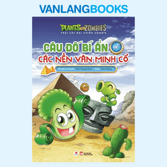 Sách Trái Cây Đại Chiến - Câu Đố Bí Ẩn Về Các Nền Văn Minh Cổ