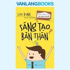 Sáng Tạo Bản Thân (Tái Bản 2026) - Vanlangbooks