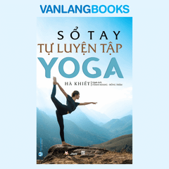 Sổ Tay Tự Luyện Tập Yoga - Vanlangbooks