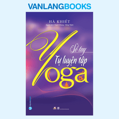 Sổ Tay Tự Luyện Tập Yoga (Tái Bản 2020) - Vanlangbooks