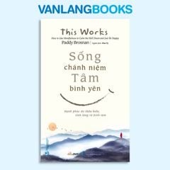 Sống Chánh Niệm - Tâm Bình Yên - Vanlangbooks
