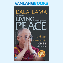 Sống Hạnh Phúc Chết Bình An (Tái Bản 2021) - Vanlangbooks