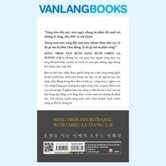 Sống Trọn Vẹn Buổi Sáng Buổi Chiều Là Tương Lai - Vanlangbooks