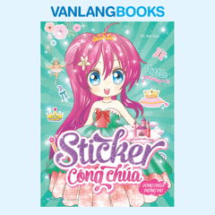 Bộ án Hình Sticker Công Chúa - Công Chúa Mộng Mơ - (Tái bản 2025) -Vanlangbooks