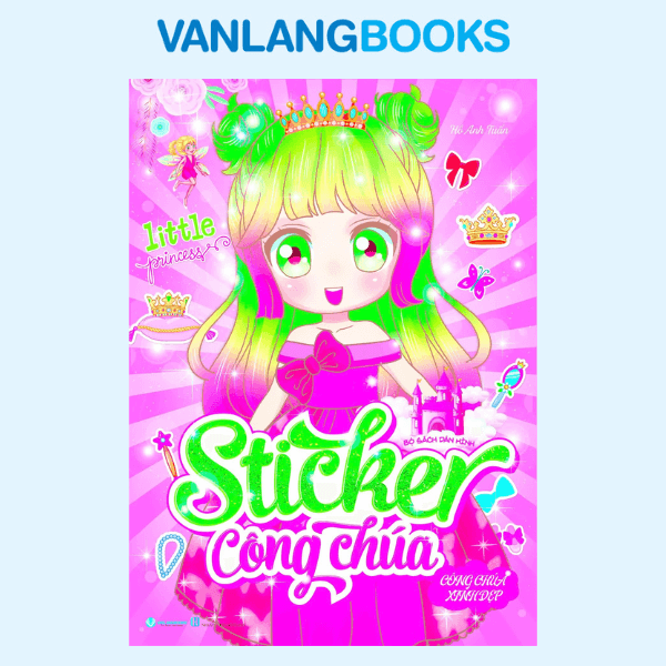 Bộ Sách Dán Hình Sticker Công Chúa - Công Chúa Xinh Đẹp - (Tái bản 2025) - Vanlangbooks