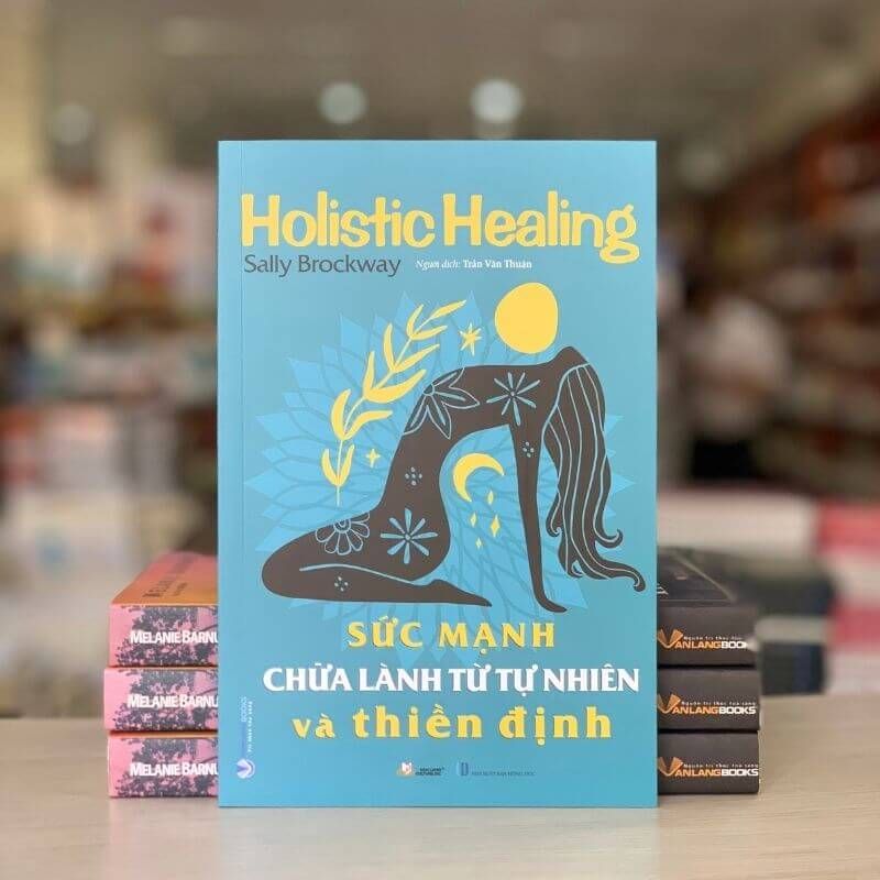 Sức Mạnh Chữa Lành Từ Tự Nhiên Và Thiền Định - Vanlangbooks